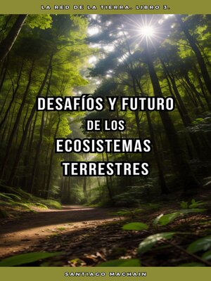cover image of Desafíos y Futuro de los Ecosistemas Terrestres